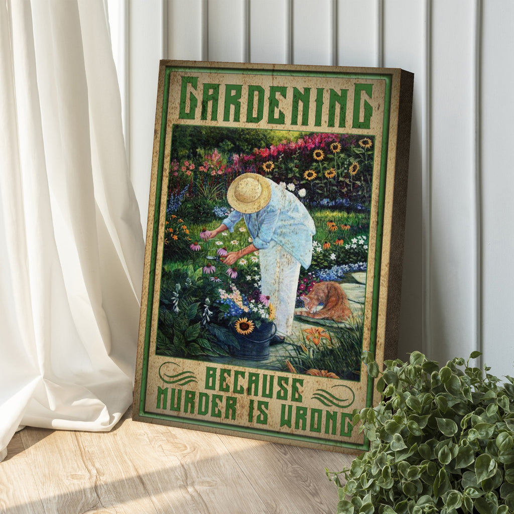 Gardening Because Murder Is Wrong Sign